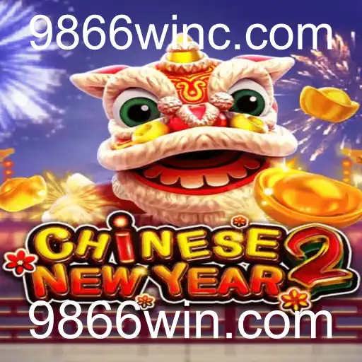 Descubra o Excitante Mundo de CHINESENEWYEAR2 no Portal 9866win.com